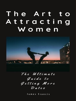 cover image of The Art to Attracting Women.